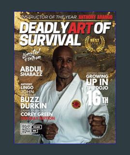 GET [PDF Deadly Art of Survival Magazine 16th Edition: Featuring Abdul Shabazz: The #1 Martial Arts