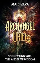 Read B.O.O.K (Award Finalists) Archangel Uriel: Connecting with the Angel of Wisdom