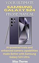 Read B.O.O.K (Award Finalists) Your Ultimate Samsung Galaxy S24 Phone Manual : AI-powered tools and