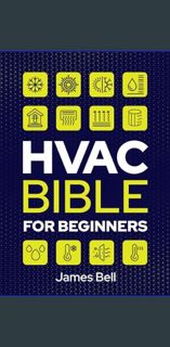 {DOWNLOAD} ⚡ HVAC Bible for Beginners: A Comprehensive Guide to Mastering HVAC Technology. Repa