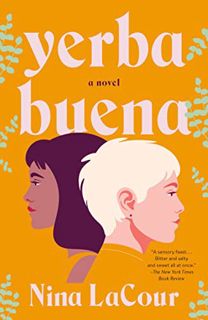 [GET] KINDLE PDF EBOOK EPUB Yerba Buena: A Novel by  Nina LaCour 💔