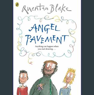 EBOOK [PDF] Angel Pavement: Celebrate Quentin Blake’s 90th Birthday     Paperback – International E