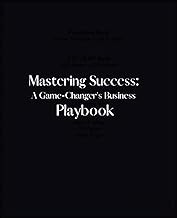 Get FREE B.o.o.k Mastering Success: A Game-Changer's Business Playbook: Minimalistic Playbook for