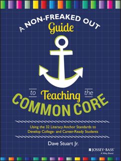 PDF [READ] EBOOK A Non-Freaked Out Guide to Teaching the Common Core  Using the 32 Literacy Anchor