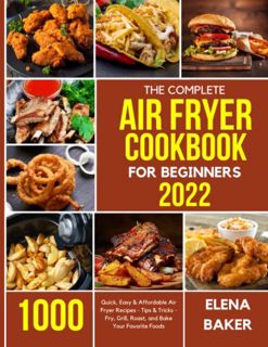 [READ] EPUB KINDLE PDF EBOOK The Complete Air Fryer Cookbook for Beginners 2022: 1000 Quick, Easy &