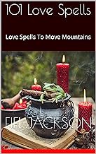 Get FREE B.o.o.k 101 Love Spells : Love Spells To Move Mountains