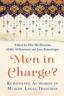 ACCESS [PDF EBOOK EPUB KINDLE] Men in Charge?: Rethinking Authority in Muslim Legal Tradition by  Zi