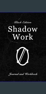 <PDF> ❤ Shadow Work Journal and Workbook: The Essential Guide to Transcend Your Shadows and Int