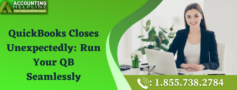 QuickBooks Closes Unexpectedly: Run Your QB Seamlessly