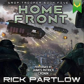 [View] [KINDLE PDF EBOOK EPUB] Home Front: Drop Trooper, Book 5 by  Rick Partlow,James Patrick Croni