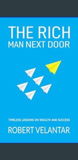 {DOWNLOAD} 📕 The Rich Man Next Door: Timeless Lessons on Wealth and Success     Kindle Edition