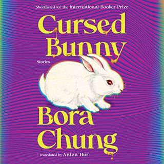 [View] [EPUB KINDLE PDF EBOOK] Cursed Bunny: Stories by  Bora Chung,Anton Hur - translator,Greta Jun