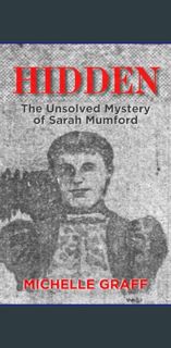 $${EBOOK} 📖 Hidden: The Unsolved Mystery of Sarah Mumford     Kindle Edition Download
