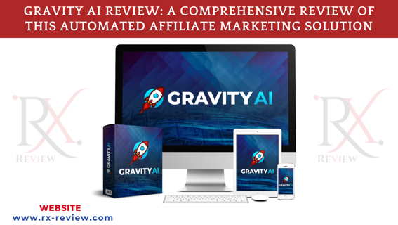 GRAVITY AI Review: Automated Affiliate Marketing Solution