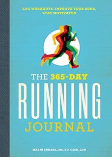 READ KINDLE PDF EBOOK EPUB The 365-Day Running Journal: Log Workouts, Improve Your Runs, Stay Motiva