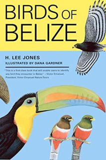 View PDF EBOOK EPUB KINDLE Birds of Belize (Corrie Herring Hooks Series Book 57) by  H. Lee Jones &