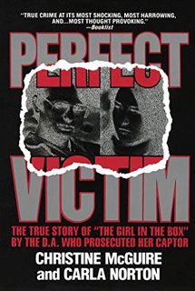 READ [EBOOK EPUB KINDLE PDF] Perfect Victim: The True Story of the Girl in the Box by  Christine McG