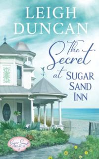 Get [EPUB KINDLE PDF EBOOK] The Secret At Sugar Sand Inn: Clean and Wholesome Contemporary Women’s F