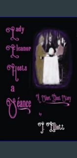 Download Ebook ❤ Lady Eleanor Hosts a Séance: A Short Ghost Story     Paperback – September 22,