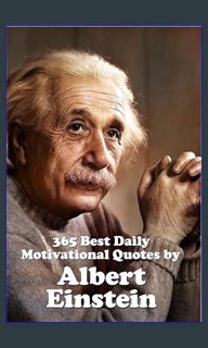 [PDF] 🌟 365 Best Daily Motivational Quotes by Albert Einstein (Great Quotes)     [Print Replica