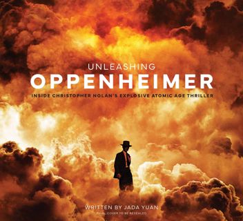 READDOWNLOAD% Unleashing Oppenheimer Inside Christopher Nolan's Explosive Atomic-Age Thriller READDO