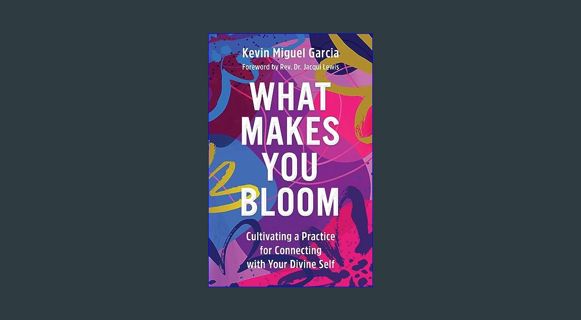 [EBOOK] [PDF] What Makes You Bloom: Cultivating a Practice for Connecting with Your Divine Self