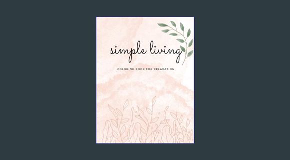ebook read [pdf] 📖 Simple Living Coloring Book for Relaxation: Minimalist designs and patters f