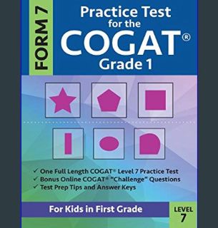 GET [PDF Practice Test for the CogAT Grade 1 Form 7 Level 7: Gifted and Talented Test Prep for Firs