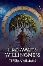 Read FREE (Award Winning Book) Time Awaits Willingness