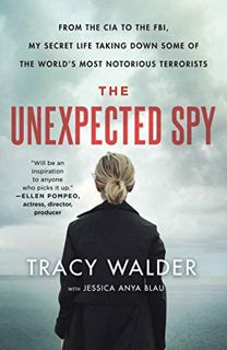 [ACCESS] PDF EBOOK EPUB KINDLE The Unexpected Spy: From the CIA to the FBI, My Secret Life Taking Do