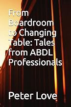 Read B.O.O.K (Award Finalists) From Boardroom to Changing Table: Tales from ABDL Professionals