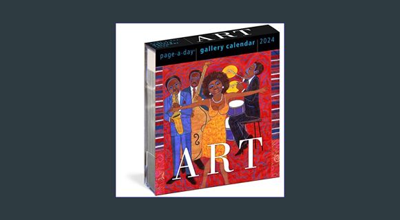 GET [PDF Art Page-A-Day Gallery Calendar 2024: The Next Best Thing to Exploring Your Favorite Museu