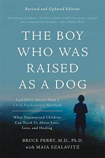 [Get] [EBOOK EPUB KINDLE PDF] Boy Who Was Raised as a Dog by  Bruce D. Perry 📃