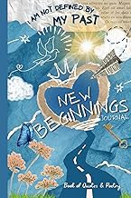 Get FREE B.o.o.k I Am Not Defined By My Past: New Beginnings Journal: Poems & Quotes