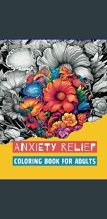 Read$$ 📖 Anxiety Relief Coloring Book For Adults: Calming Patterns To Guide You Into a Zen Stat