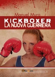 Download [EPUB] Kickboxer. La nuova guerriera