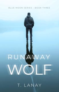 (Download) Read Runaway Wolf (Blue Moon Series Book 3) '[Full_Books]'
