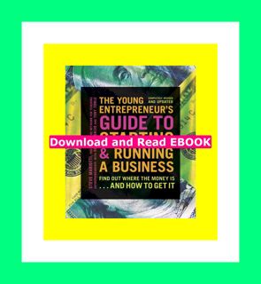 Online Book The Young Entrepreneur's Guide to Starting and Running a Business Turn Your Ideas into