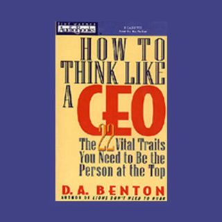 (Read) Book How to Think Like a CEO  The 22 Vital Traits You Need to Be the Person at the Top