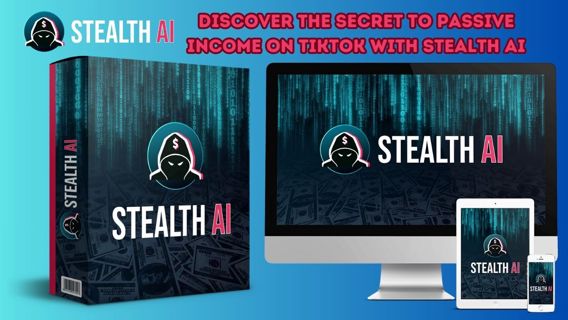 Stealth AI Review – Discover The Secret To Passive Income On Tiktok With Stealth AI