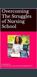 (DOWNLOAD PDF)$$ 📖 Overcoming The Struggles of Nursing School     Kindle Edition Pdf
