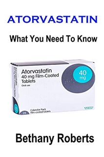 [ACCESS] [EPUB KINDLE PDF EBOOK] Atorvastatin. What You Need To Know.: A Guide To Treatments And Saf