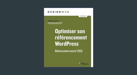 READ [E-book] Optimiser son référencement WordPress - 5e édition: Référencement naturel (SEO)     P