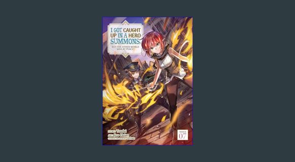 DOWNLOAD NOW I Got Caught Up In a Hero Summons, but the Other World was at Peace! (Manga) Vol. 7