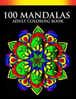 Read EBOOK EPUB KINDLE PDF 100 Mandalas Adult Coloring Book: Featuring 100 of the World’s Most Beaut