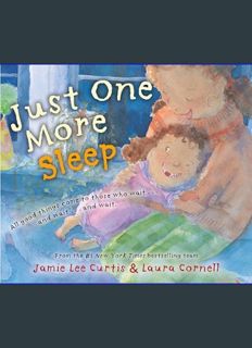 READ [E-book] Just One More Sleep: All Good Things Come to Those Who Wait . . . and Wait . . . and