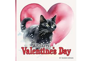 Read B.O.O.K (Award Finalists) Whiskers' Valentine's Day: A story of friendship (A Cat Named Whisker