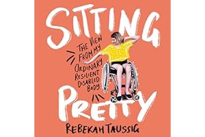(PDF) READ Online Sitting Pretty: The View from My Ordinary, Resilient, Disabled Body
