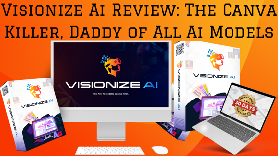 Visionize Ai Review: The Canva Killer, Daddy of All Ai Models