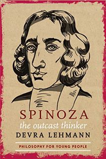 [Get] PDF EBOOK EPUB KINDLE Spinoza: The Outcast Thinker (Philosophy for Young People) by  Devra Leh